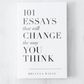 101 Essays That Will Change The Way You Think